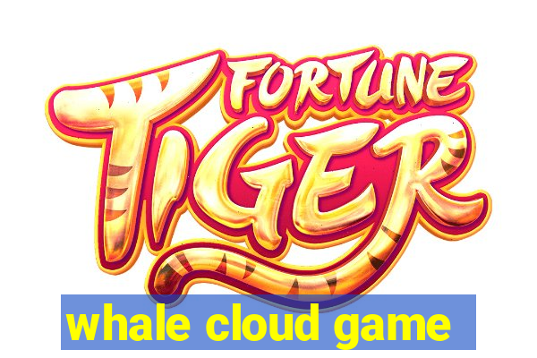 whale cloud game